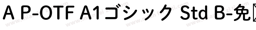 A P-OTF A1ゴシック Std B字体转换